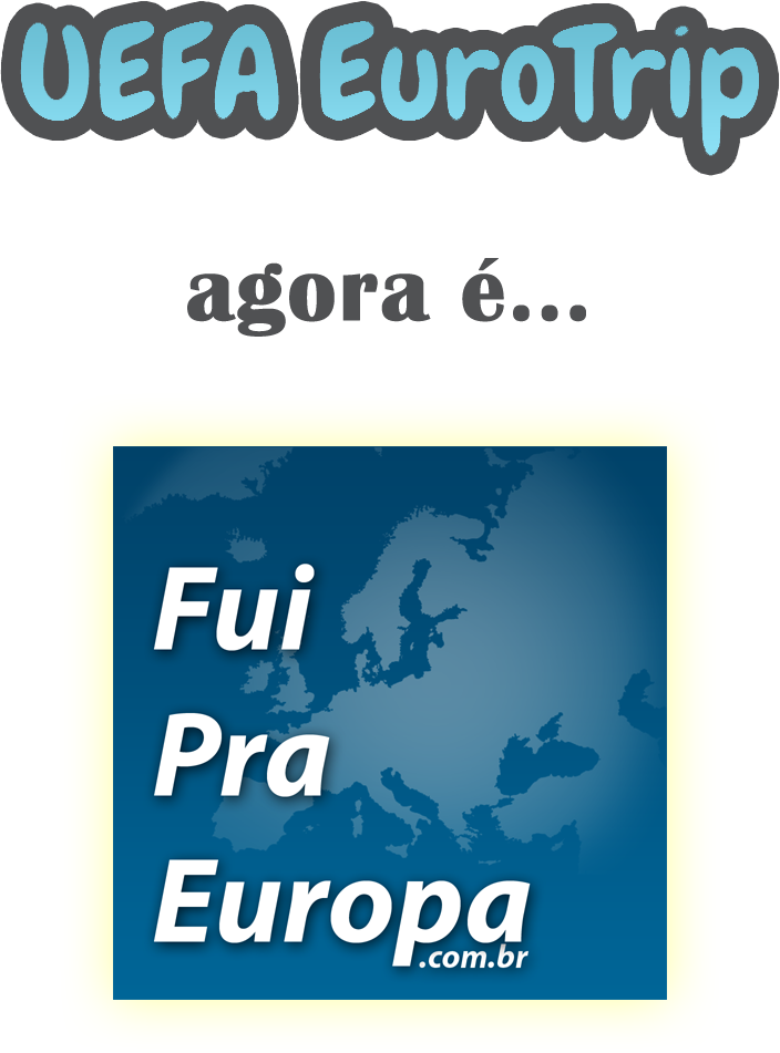 UEFA EuroTrip agora é FuiPraEuropa.com.br